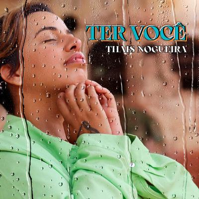 Ter Você By Thais Nogueira's cover