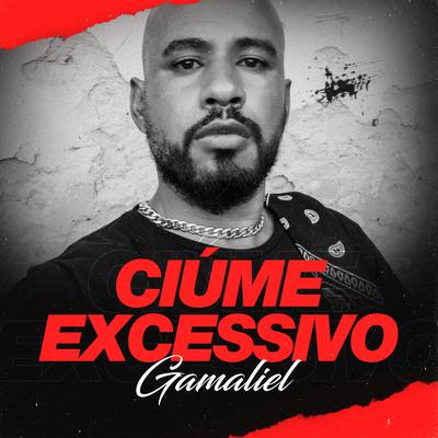 Ciúme Excessivo By GAMALIEL RAPPER's cover