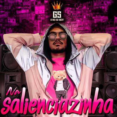 Na Salienciazinha By GS O Rei do Beat's cover