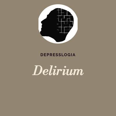 Delirium By Depresslogia's cover
