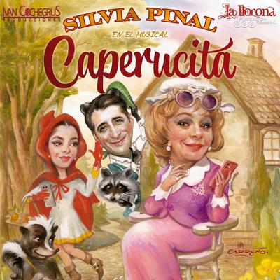 La Tecnologia By Caperucita el Musical Silvia Pinal, SILVIA PINAL's cover