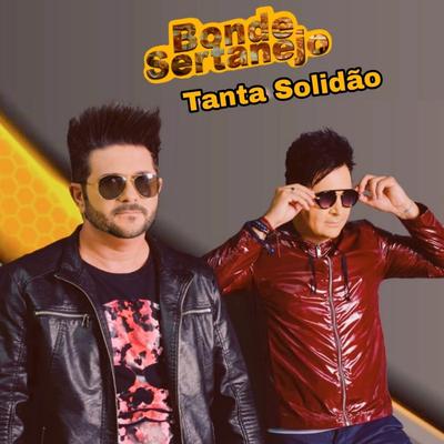 Tanta Solidão By Bonde Sertanejo's cover