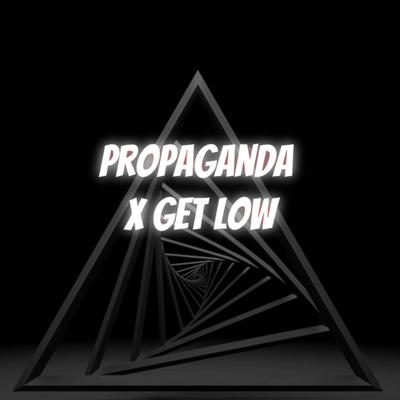 PROPAGANDA X GET LOW's cover