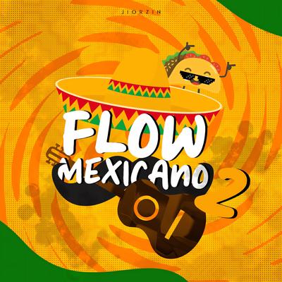 Flow Mexicano 2 By jiorzin's cover