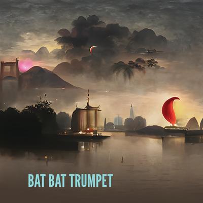 Bat Bat Trumpet's cover