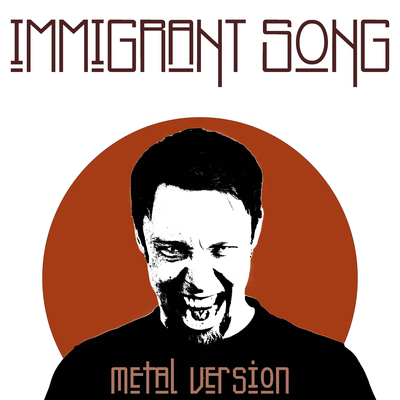 Immigrant Song (Metal Version)'s cover