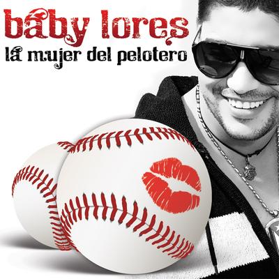 La Mujer del Pelotero By Baby Lores's cover