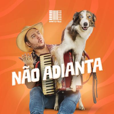 Não Adianta By Santo Fole's cover