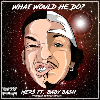 What Would He Do? (feat. Baby Bash)'s cover