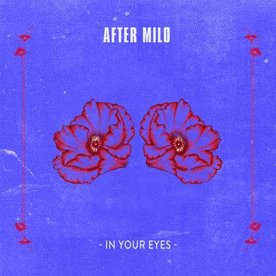 In Your Eyes By After Milo's cover