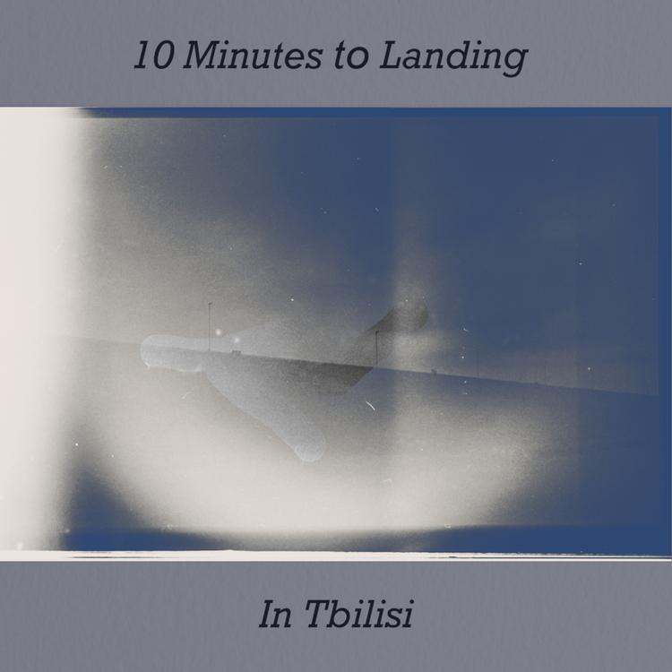 10 Minutes to Landing's avatar image