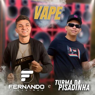 Vape (feat. Turma da Pisadinha)'s cover