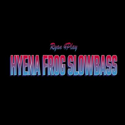 Hyena Frog Slowbass's cover