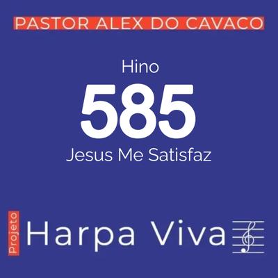 Jesus Me Satisfaz By Pastor Alex do Cavaco's cover