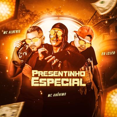 Presentinho Especial By Éo Leleo, Mc Alberis, Mc Anônimo's cover