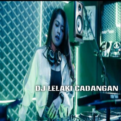 Dj Lelaki Cadangan (Remix)'s cover