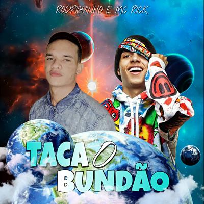 Taca o Bundão By MC Rick, Rodriguinho's cover