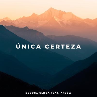 Única Certeza By Débora Ulhoa, Arlow's cover