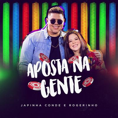 Aposta na Gente By Rogerinho, Japinha Conde's cover