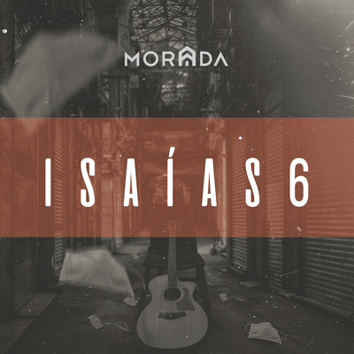 Isaías 6 (Ao Vivo) By MORADA's cover