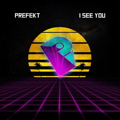 I See You By Prefekt's cover