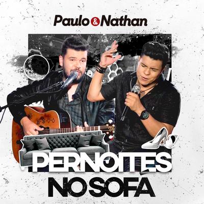 Pernoites no Sofá (Ao Vivo) By Paulo e Nathan's cover