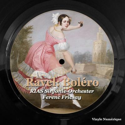 Bolero, Pt. 3 By RIAS Sinfonie-Orchester, Ferenc Fricsay's cover