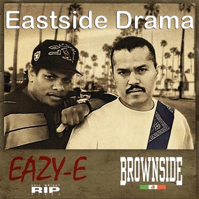 Eastside Drama By Brownside, Eazy-E's cover