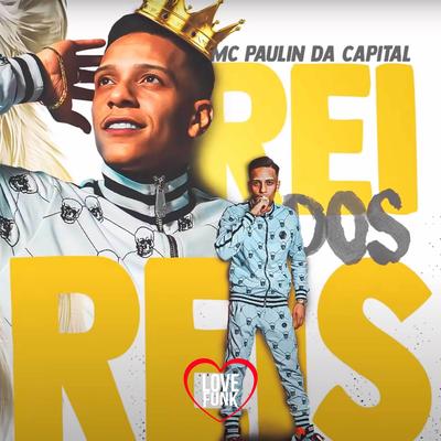 Reis dos Reis By MC Paulin da Capital's cover