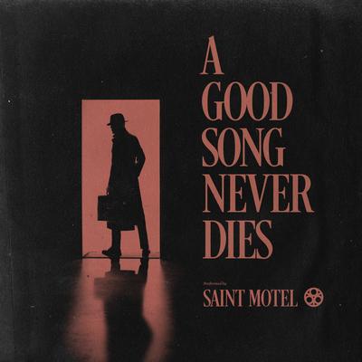 A Good Song Never Dies By Saint Motel's cover