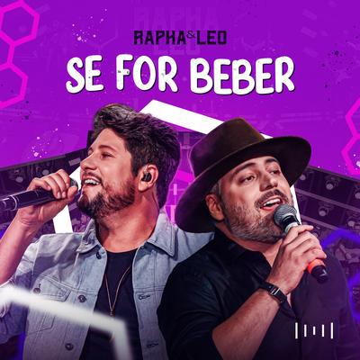 Se For Beber (Ao Vivo) By Rapha & Leo's cover