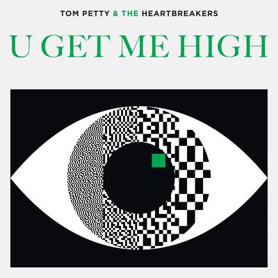 U Get Me High By Tom Petty and the Heartbreakers's cover