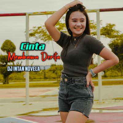 Cinta Membawa Derita By DJ Intan Novela's cover
