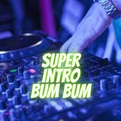 Super Intro Bum Bum By DJ Mix Perreo's cover
