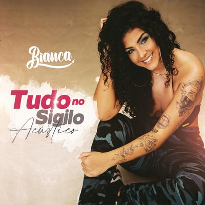 Tudo no Sigilo (Acústico) By Bianca's cover