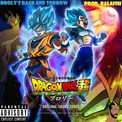 Dragon Ball Super (Broly Rage and Sorrow) By Balaish's cover