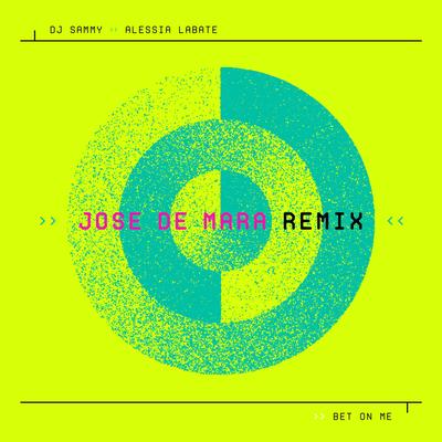 Bet on Me (Jose De Mara Remix) By DJ Sammy, Alessia Labate's cover