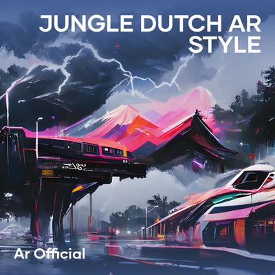Jungle Dutch Ar Style By AR Official's cover