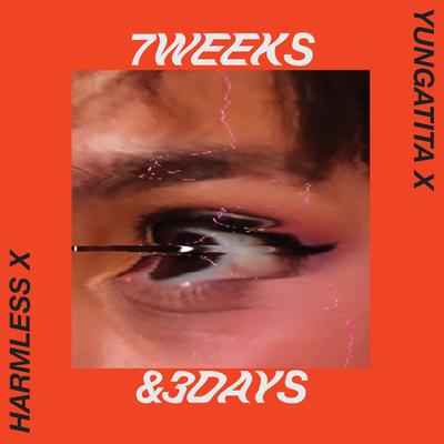 7 Weeks & 3 Days (Harmless Remix)'s cover