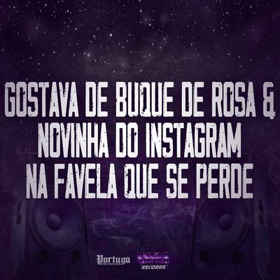 Gostava de Buque de Rosa & Novinha do Instagram na Favela Que Se Perde's cover