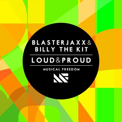 Loud & Proud By Blasterjaxx, Billy The Kit's cover