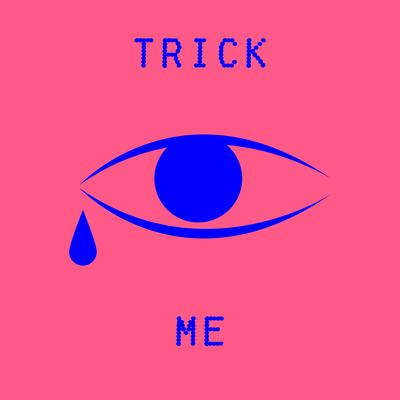 Trick Me By Dot N Life's cover