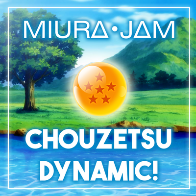 Chouzetsu Dynamic! (From "Dragon Ball Super")'s cover