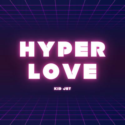 Hyperlove By KiD JET's cover