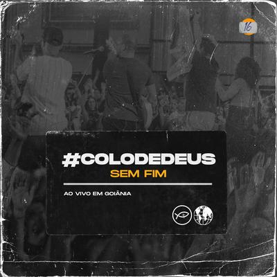 #COLODEDEUSSEMFIM (Ao Vivo em Goiânia)'s cover