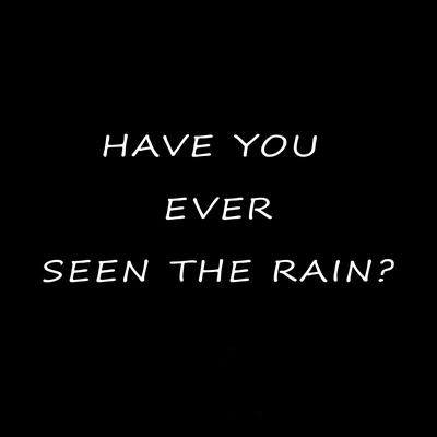 Have You Ever Seen the Rain? (Cover)'s cover