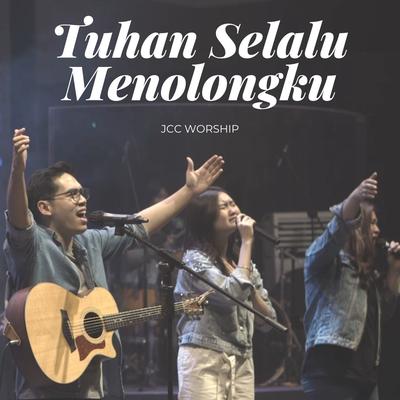 Tuhan Selalu Menolongku (Live At "JCC") By JCC Worship's cover