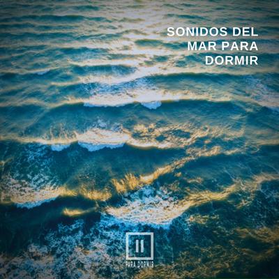 Sonidos del Mar para Dormir, Pt. 15 By Para Dormir's cover