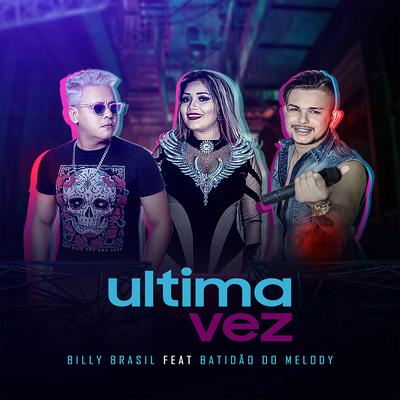 Ultima Vez (Remasterizado) By Billy Brasil, Batidão do Melody's cover