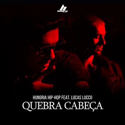 Quebra Cabeça By Hungria Hip Hop, Lucas Lucco's cover